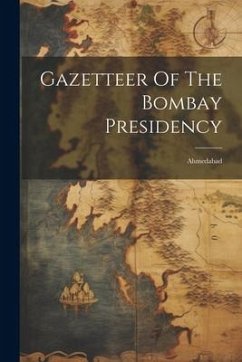 Gazetteer Of The Bombay Presidency - Anonymous