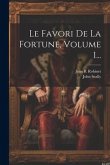 Le Favori De La Fortune, Volume 1...