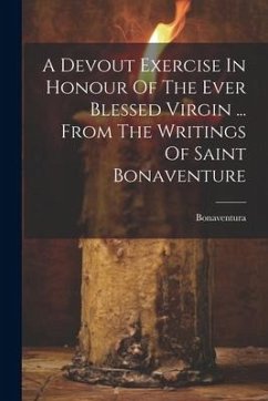 A Devout Exercise In Honour Of The Ever Blessed Virgin ... From The Writings Of Saint Bonaventure - Card )., Bonaventura (St