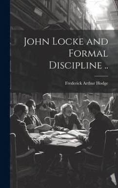 John Locke and Formal Discipline .. - Hodge, Frederick Arthur