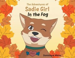 The Adventures of Sadie Girl: In the Fog - Weiss, Dominique