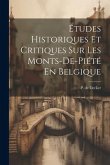 Études Historiques Et Critiques Sur Les Monts-de-piété En Belgique