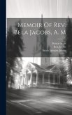 Memoir Of Rev. Bela Jacobs, A. M