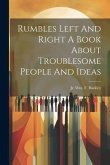 Rumbles Left And Right A Book About Troublesome People And Ideas