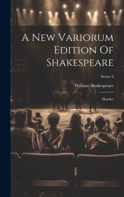 A New Variorum Edition Of Shakespeare: Hamlet; Series 2 - Shakespeare, William