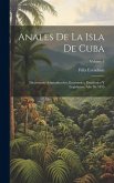 Anales De La Isla De Cuba: Diccionario Administrativo, Economico, Estadistico Y Legislativo. Año De 1855; Volume 3