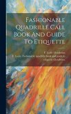 Fashionable Quadrille Call Book And Guide To Etiquette