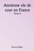 Old Court Life in France (Volume I)