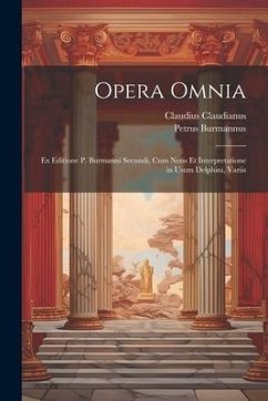 Opera omnia; ex editione P. Burmanni secundi, cum notis et interpretatione in usum Delphini, variis - Claudianus, Claudius; Burmannus, Petrus