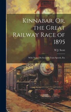 Cover Kinnabar, Or, the Great Railway Race of 1895: With Notes On Scottish Train Speeds, Etc