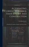 Alternating Current Windings, Their Theory And Construction: A Handbook For Students, Designers And Practical Men