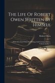 The Life Of Robert Owen Written By Himself