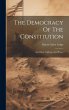 The Democracy Of The Constitution: And... - Bild 1