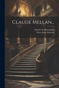 Claude Mellan... - Montaiglon, Anatole De