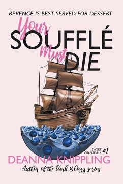 Your Soufflé Must Die - Knippling, Deanna
