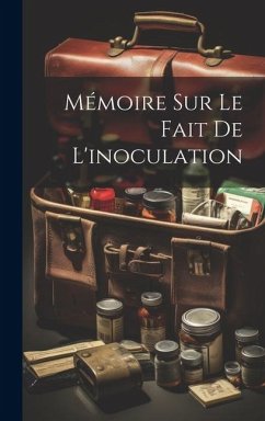 Mémoire Sur Le Fait De L'inoculation - Anonymous