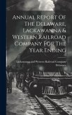 Annual Report Of The Delaware, Lackawanna & Western Railroad Company For The Year Ending