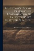 Levitikon Ou Exposé Des Principes Fondamentaux De La Doctrine Des Chrétiens Primitifs...