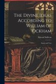 The Divine Ideas According to William of Ockham: Study and Text