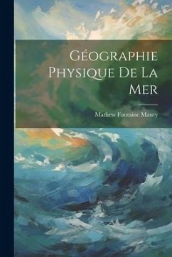 Géographie Physique De La Mer - Maury, Mathew Fontaine