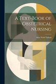 A Text-Book of Obstetrical Nursing