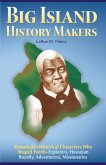 Big Island History Makers Big Island History Makers