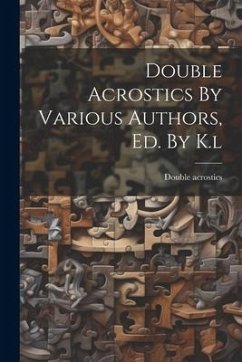 Double Acrostics By Various Authors, Ed. By K.l - Acrostics, Double