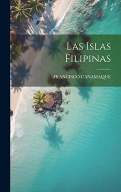 Las Islas Filipinas - Canamaque, Francisco