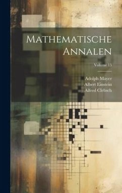 Mathematische Annalen; Volume 15 - Einstein, Albert; Clebsch, Alfred; Hilbert, David