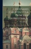 Ferdinand Christin Et La Princesse Tourkestanov: Lettres Écrites De Pétersbourg Et De Moscou. 1813-1819