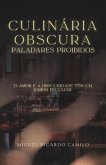 Culinária Obscura: Paladares Proibidos