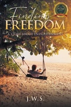 Finding Freedom: A story about enlightenment - J. W. S.