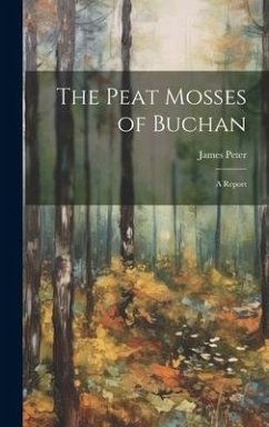 The Peat Mosses of Buchan: A Report - Peter, James