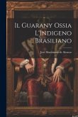 Il Guarany Ossia L'Indigeno Brasiliano