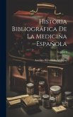 Historia Bibliográfica De La Medicina Española; Volume 2