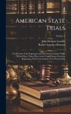 American State Trials: A Collection of the Important and Interesting Criminal Trials Which Have Taken Place in the United States From the Beg