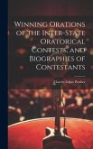 Winning Orations of the Inter-state Oratorical Contests, and Biographies of Contestants