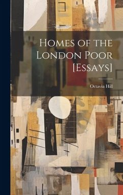 Homes of the London Poor [Essays] - Hill, Octavia