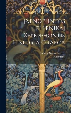 [xenophntos Hellenika] Xenophontis Historia Graeca - Xenophon