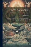 Tactica Sacra: An Attempt To Develope, And To Exhibit To The Eye By Tabular Arrangements, A General Rule Of Composition Prevailing In