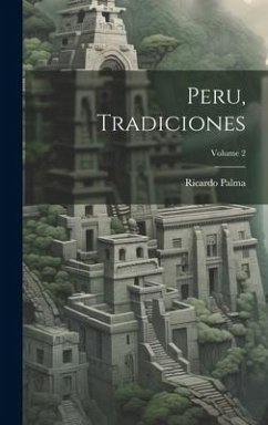 Peru, Tradiciones; Volume 2 - Palma, Ricardo