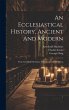 An Ecclesiastical History, Ancient And... - Bild 1