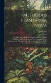 Methodus plantarum nova: Brevitatis & perspicuitatis causa synoptice in tabulis exhibita, cum notis generum tum summorum tum subalternorum char