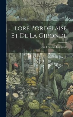 Flore Bordelaise Et De La Gironde - Laterrade, Jean François