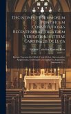 Decisiones, Et Summorum Pontificum Constitutiones Recentissimae, Theatrum Veritatis & Iustitiae Cardinalis De Luca: Ejusque Tractatus De Officiis Vena