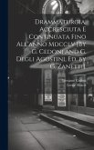 Drammaturgia, Accresciuta E Continuata Fino All'anno Mdcclv [By G. Cedoni and G. Degli Agostini, Ed. by G. Zanetti].