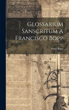Glossarium Sanscritum A Francisco Bopp - Bopp, Franz