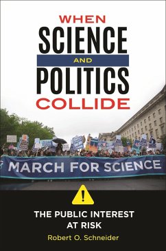 When Science and Politics Collide - Schneider, Robert O.