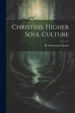 Christisis. Higher Soul Culture
