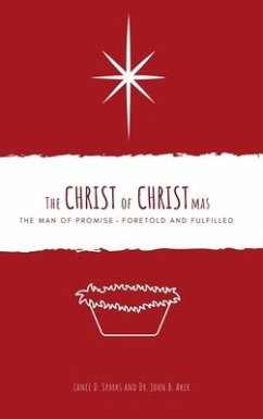 The Christ of Christmas - Sparks, Lance D; Aker, John